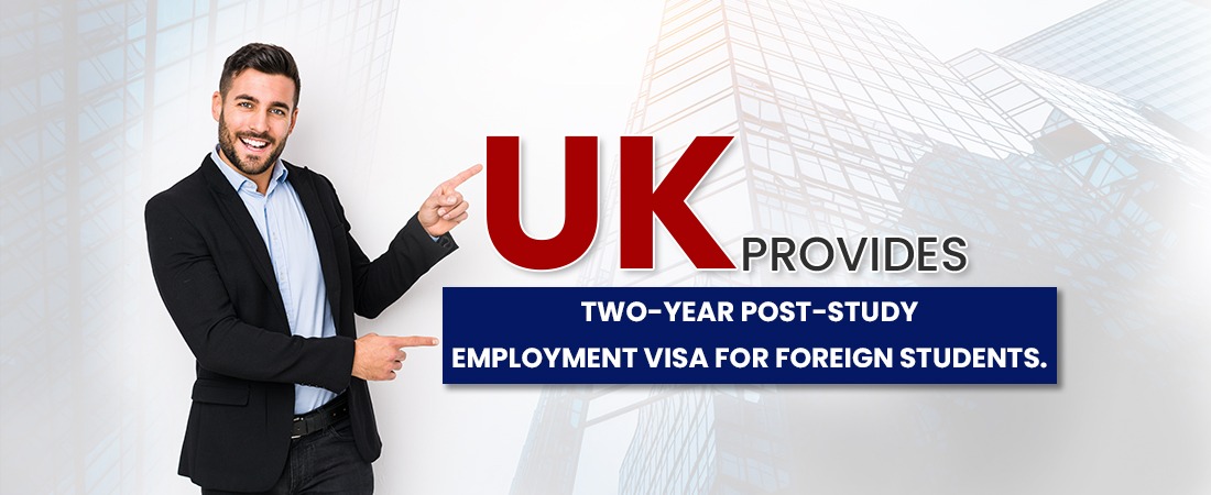 The UK provides a two-year post-study employment visa for foreign students.