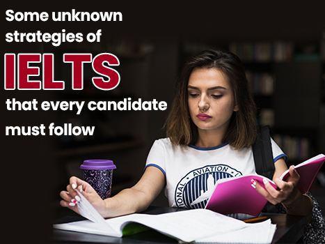 Some unknown strategies of IELTS that every candidate must follow