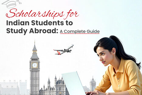 Scholarships for Indian Students to Study Abroad: A Complete Guide