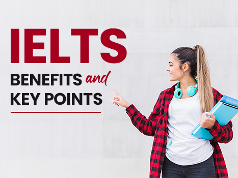 IELTS – Benefits and Key Points