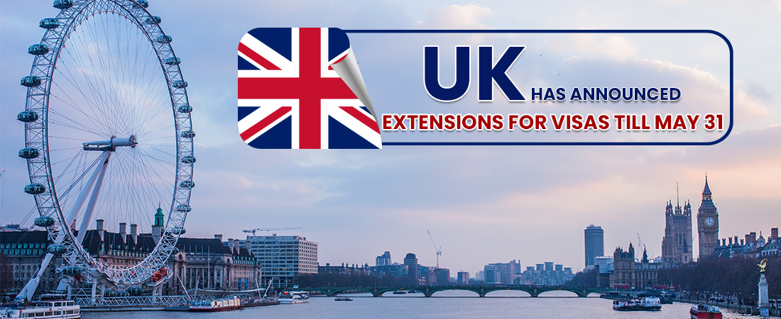 UK has announced visa extensions until 31 May