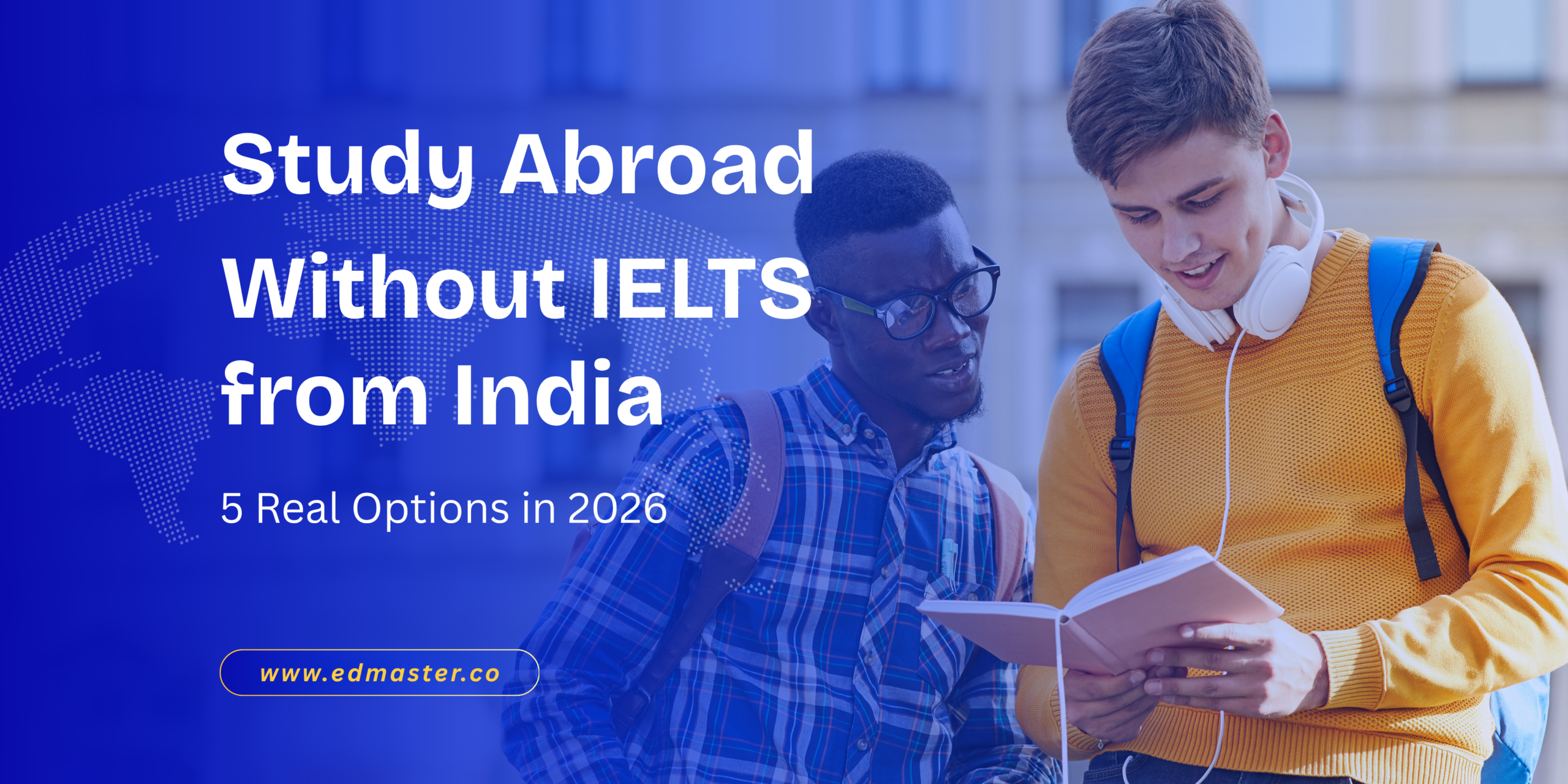 How to Study Abroad Without IELTS from India — 5 Real Options in 2026